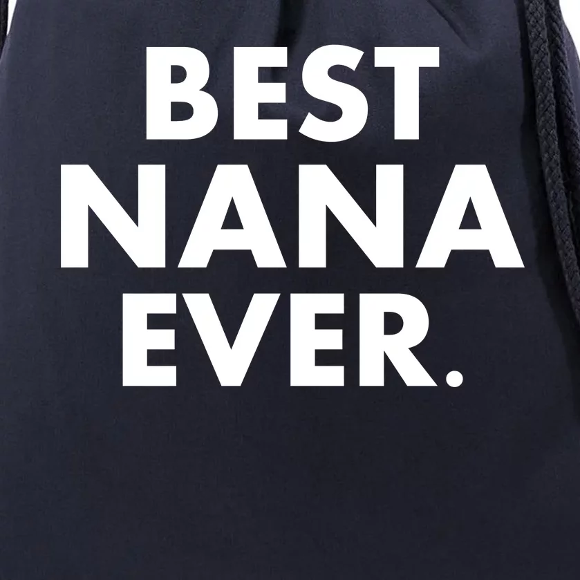 Best Nana Ever Drawstring Bag