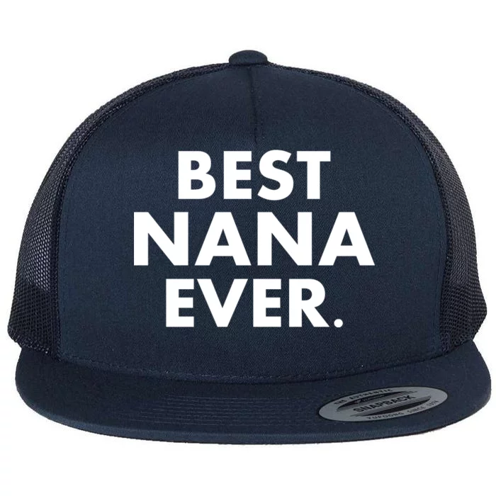 Best Nana Ever Flat Bill Trucker Hat