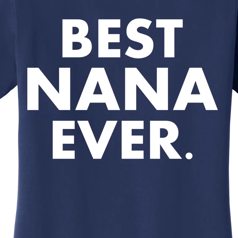 Best Nana Ever Women's T-Shirt