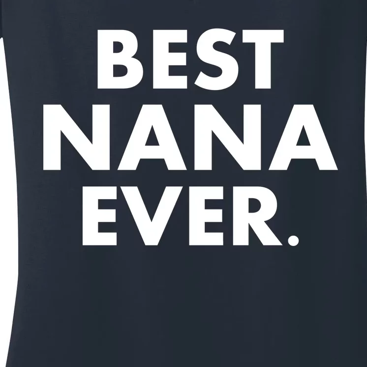 Best Nana Ever Women's V-Neck T-Shirt