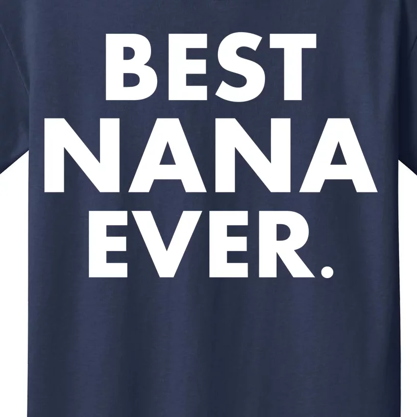 Best Nana Ever Kids T-Shirt