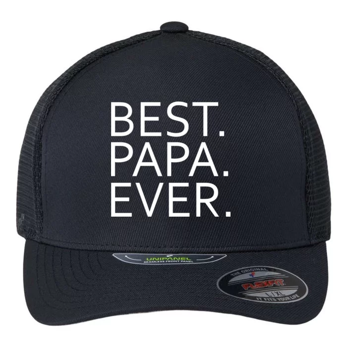 Best Papa Ever Flexfit Unipanel Trucker Cap