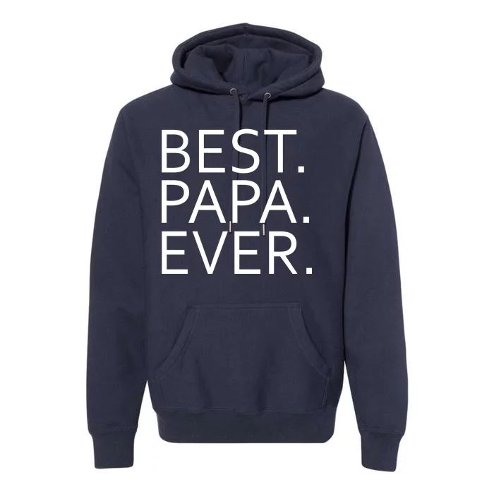 Best Papa Ever Premium Hoodie