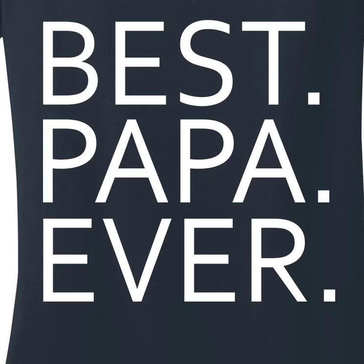 Best Papa Ever Women's V-Neck T-Shirt