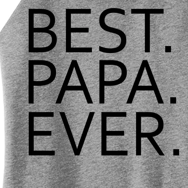 Best Papa Ever Women’s Perfect Tri Rocker Tank