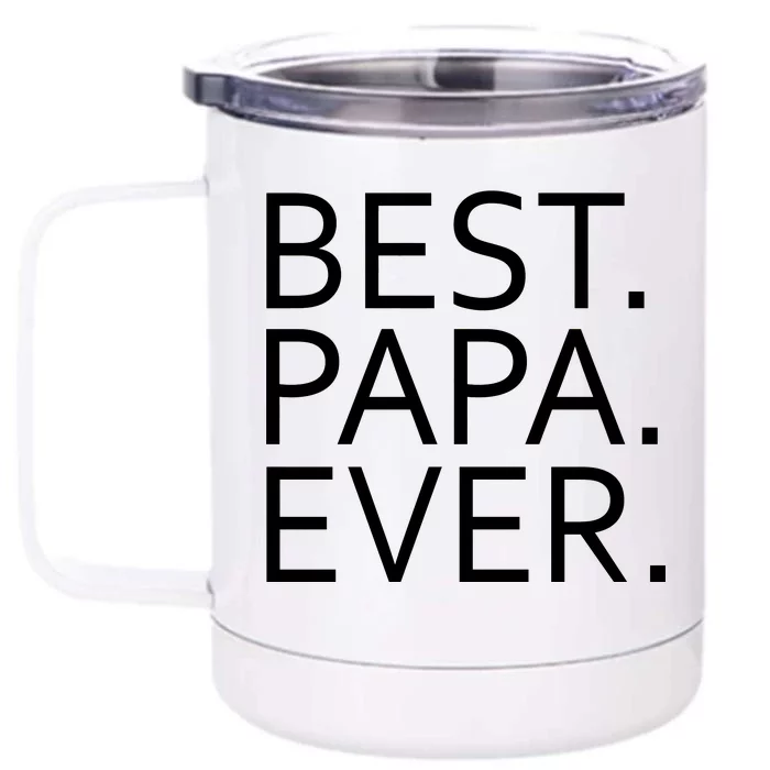 Best Papa Ever Front & Back 12oz Stainless Steel Tumbler Cup