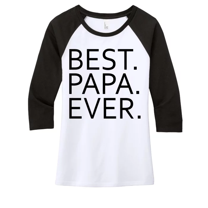 Best Papa Ever Women's Tri-Blend 3/4-Sleeve Raglan Shirt