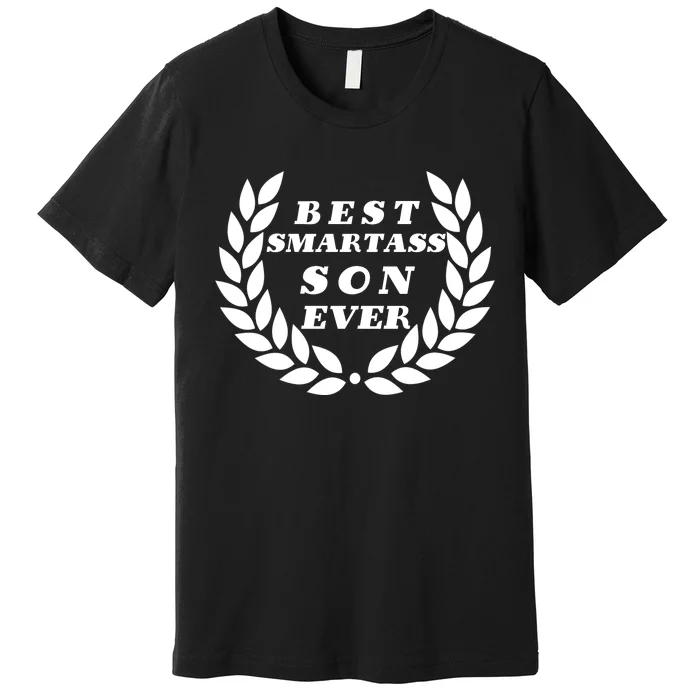 Best Smartass Son Ever Premium T-Shirt