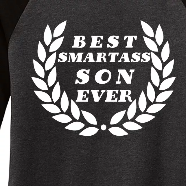 Best Smartass Son Ever Women's Tri-Blend 3/4-Sleeve Raglan Shirt