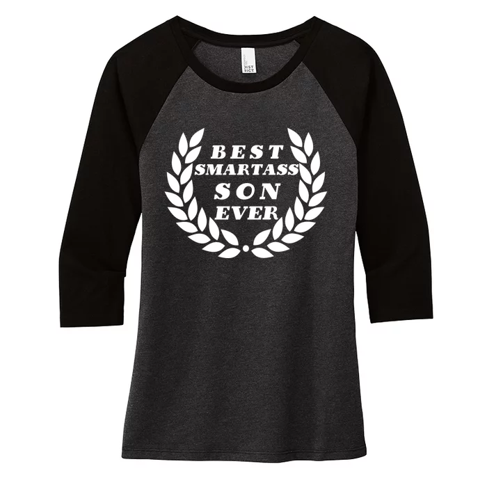 Best Smartass Son Ever Women's Tri-Blend 3/4-Sleeve Raglan Shirt