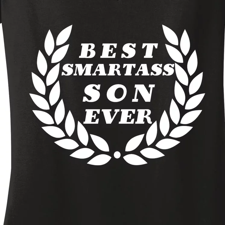 Best Smartass Son Ever Women's V-Neck T-Shirt