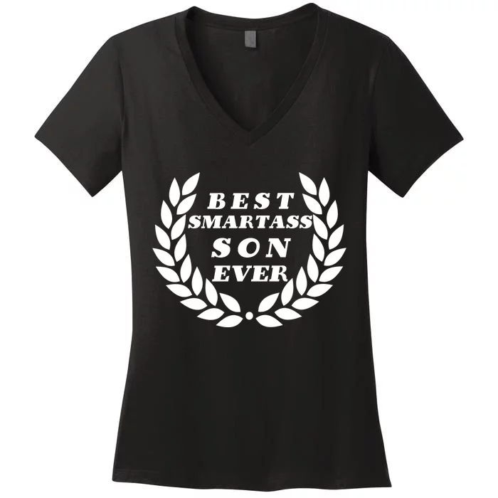 Best Smartass Son Ever Women's V-Neck T-Shirt