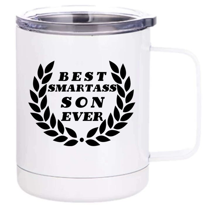 Best Smartass Son Ever Front & Back 12oz Stainless Steel Tumbler Cup