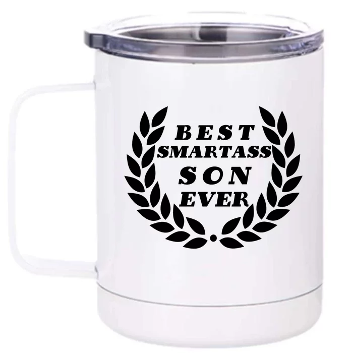 Best Smartass Son Ever Front & Back 12oz Stainless Steel Tumbler Cup