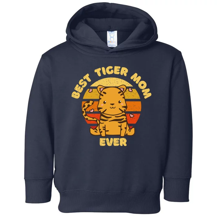 Best Tiger Mom Ever Toddler Hoodie