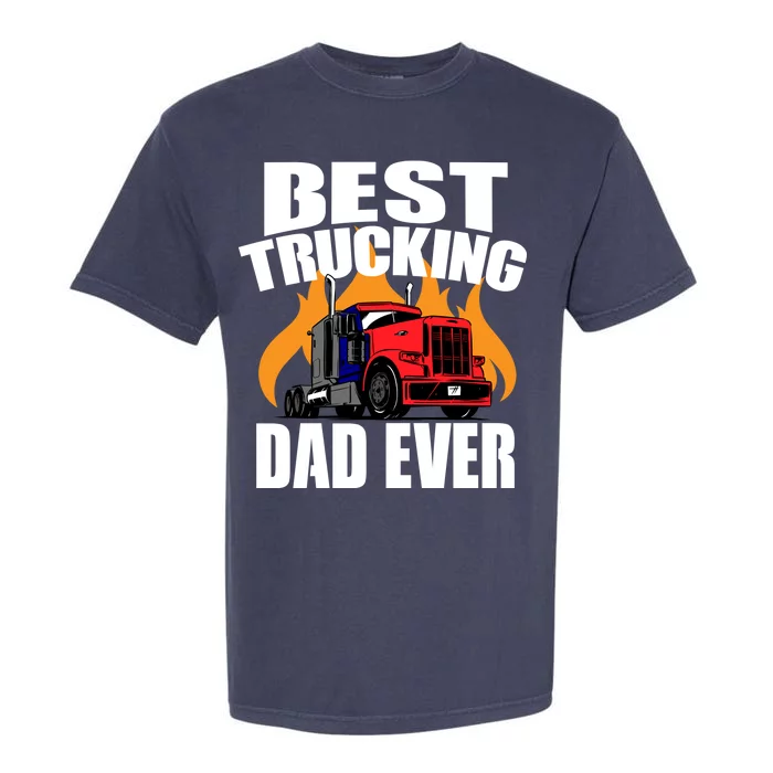 Best Trucking Dad Ever Garment-Dyed Heavyweight T-Shirt