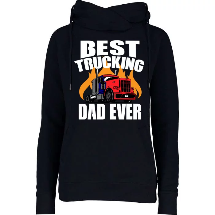 Best Trucking Dad Ever Womens Funnel Neck Pullover Hood