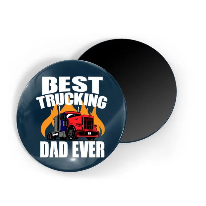 Best Trucking Dad Ever Magnet