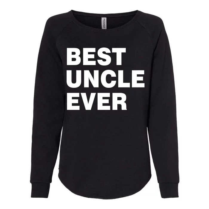 Best Uncle Ever Womens California Wash Sweatshirt