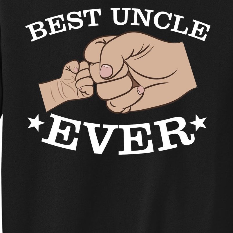 Best Uncle Ever Fist Bump Tall Sweatshirt