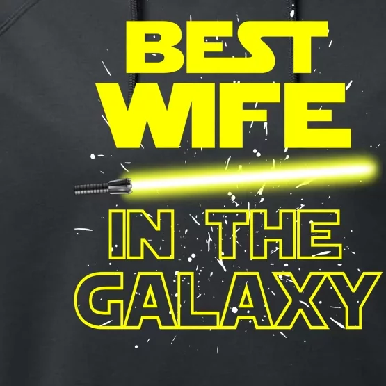 Best Wife In The Galaxy Performance Fleece Hoodie