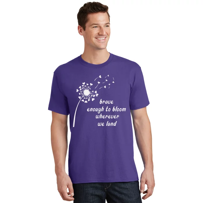 Bold enough to bloom wherever we land, military children T-Shirt