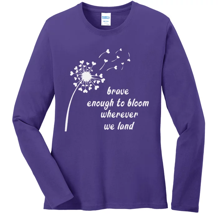 Bold enough to bloom wherever we land, military children Ladies Long Sleeve Shirt