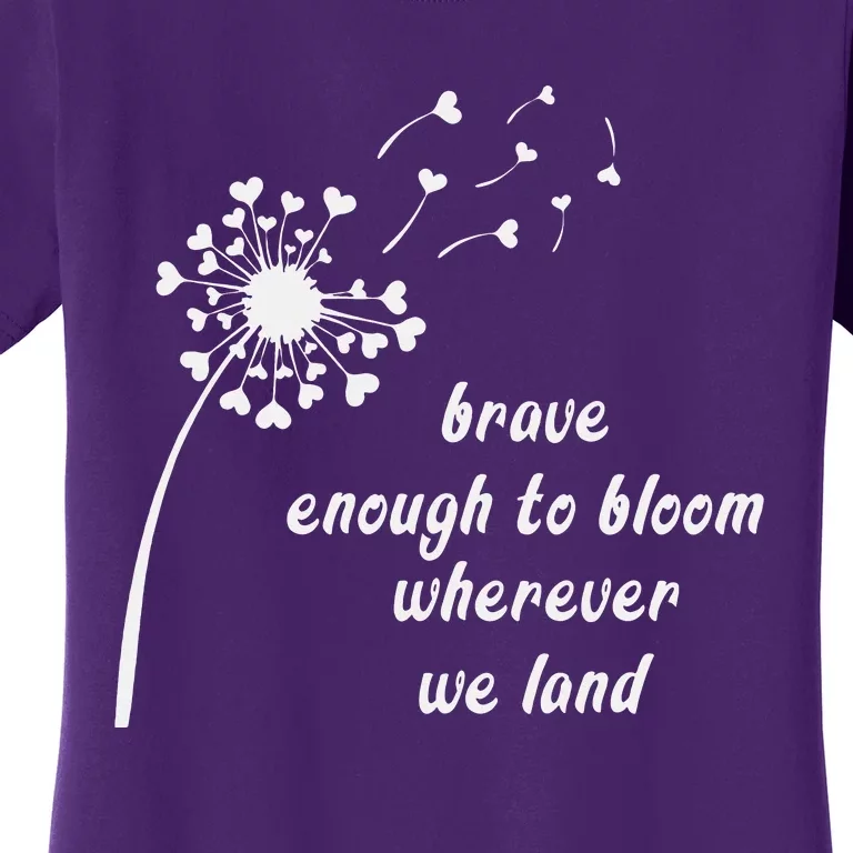 Bold enough to bloom wherever we land, military children Women's T-Shirt