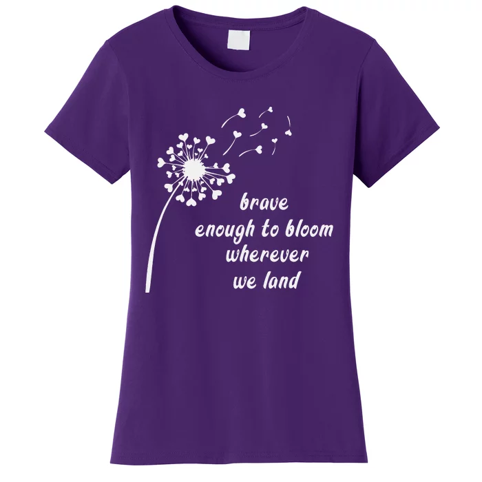 Bold enough to bloom wherever we land, military children Women's T-Shirt