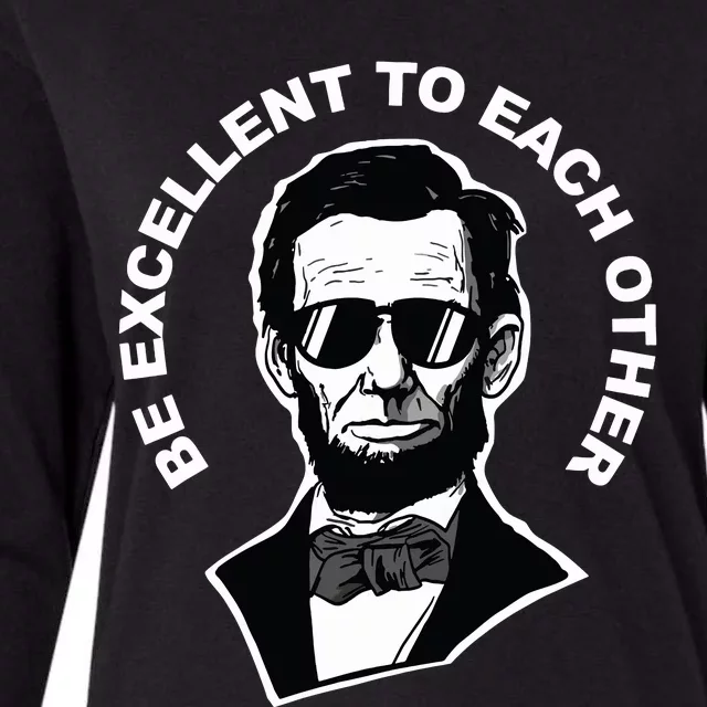 Be Excellent To Each Other Funny Abraham Lincoln Quote Womens Cotton Relaxed Long Sleeve T-Shirt