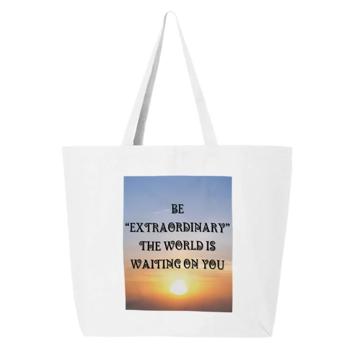 Be Extraordinary The World Is Waiting On You 25L Jumbo Tote