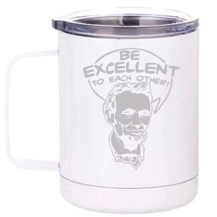 Be Excellent To Each Other Front & Back 12oz Stainless Steel Tumbler Cup