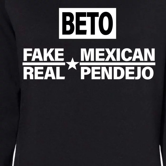 Beto Fake Mexican Real Pendejo Womens California Wash Sweatshirt