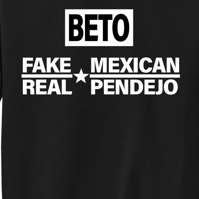 Beto Fake Mexican Real Pendejo Tall Sweatshirt