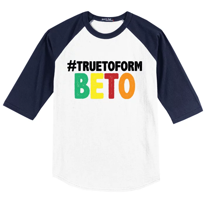 Beto O'Rourke True To Form Baseball Sleeve Shirt