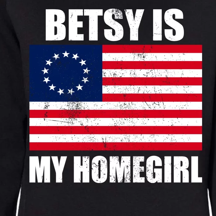 Betsy Is My Homegirl Womens California Wash Sweatshirt