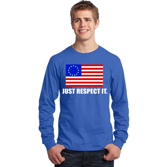 Betsy Ross Flag Just Respect It Tall Long Sleeve T-Shirt