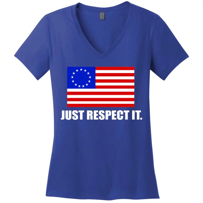 Betsy Ross Flag Just Respect It Women's V-Neck T-Shirt