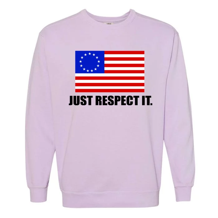 Betsy Ross Flag Just Respect It Garment-Dyed Sweatshirt