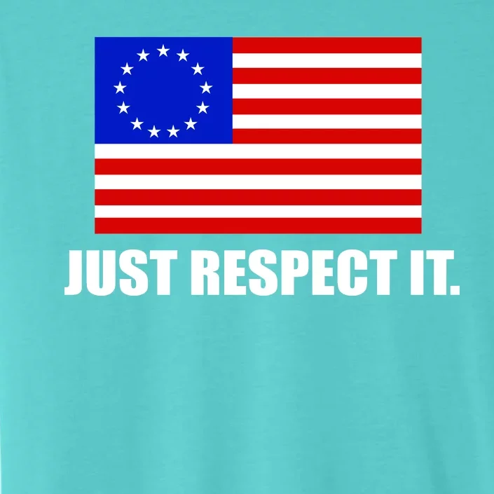 Betsy Ross Flag Just Respect It ChromaSoft Performance T-Shirt