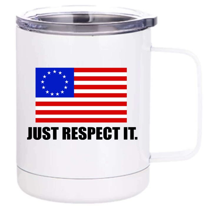 Betsy Ross Flag Just Respect It Front & Back 12oz Stainless Steel Tumbler Cup