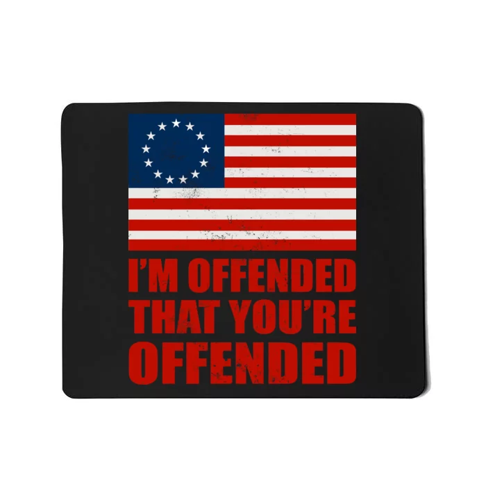 Betsy Ross I'm Offended That You're Offended Mousepad