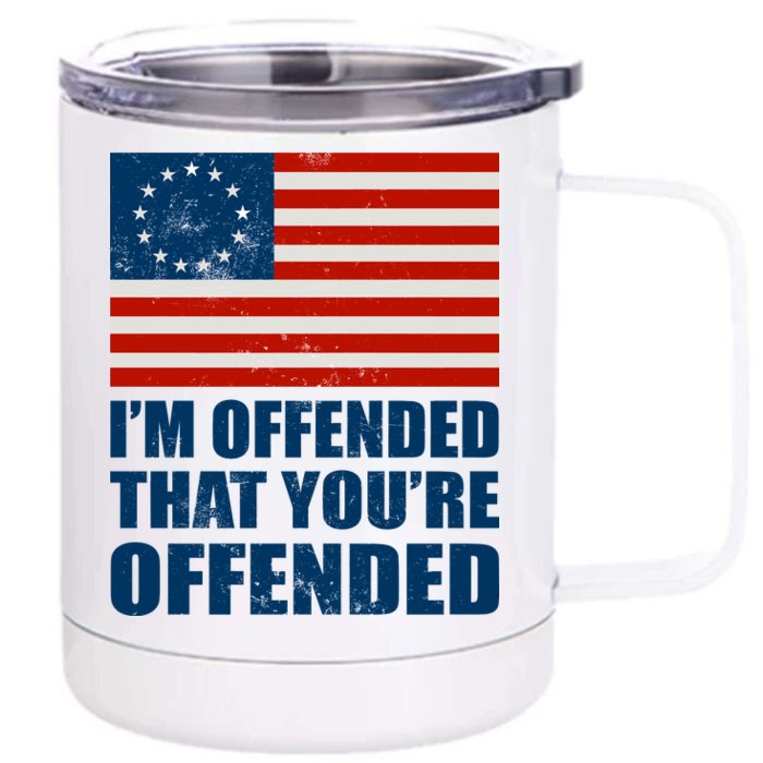 Betsy Ross I'm Offended That You're Offended Front & Back 12oz Stainless Steel Tumbler Cup