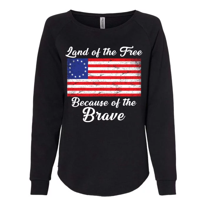 Betsy Ross Land Of The Free Because Of The Brave Womens California Wash Sweatshirt