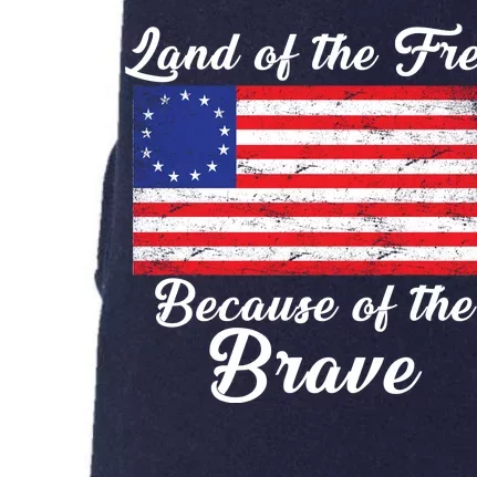 Betsy Ross Land Of The Free Because Of The Brave Doggie 3-End Fleece Hoodie