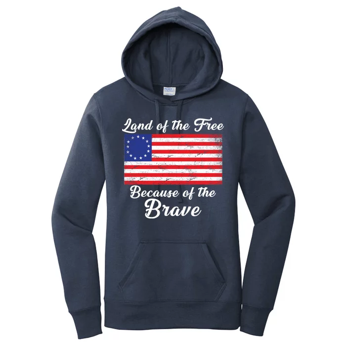 Betsy Ross Land Of The Free Because Of The Brave Women's Pullover Hoodie