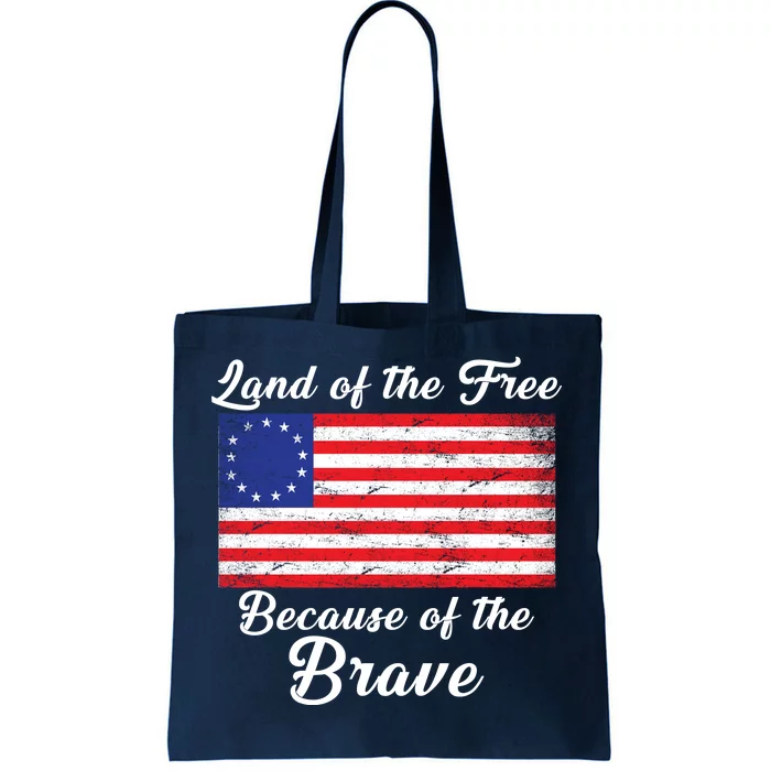 Betsy Ross Land Of The Free Because Of The Brave Tote Bag