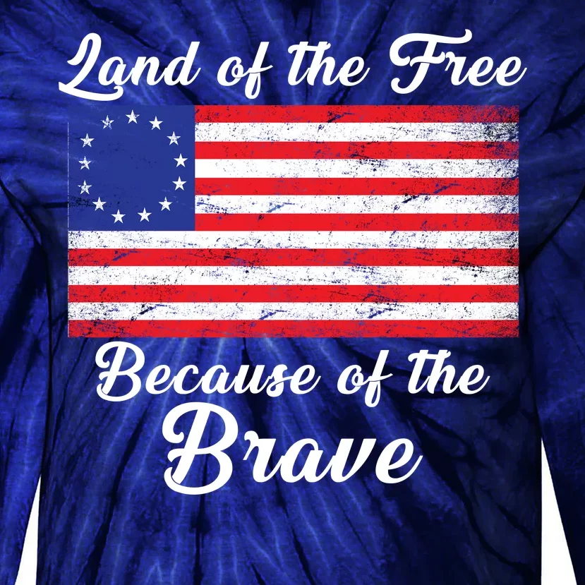 Betsy Ross Land Of The Free Because Of The Brave Tie-Dye Long Sleeve Shirt