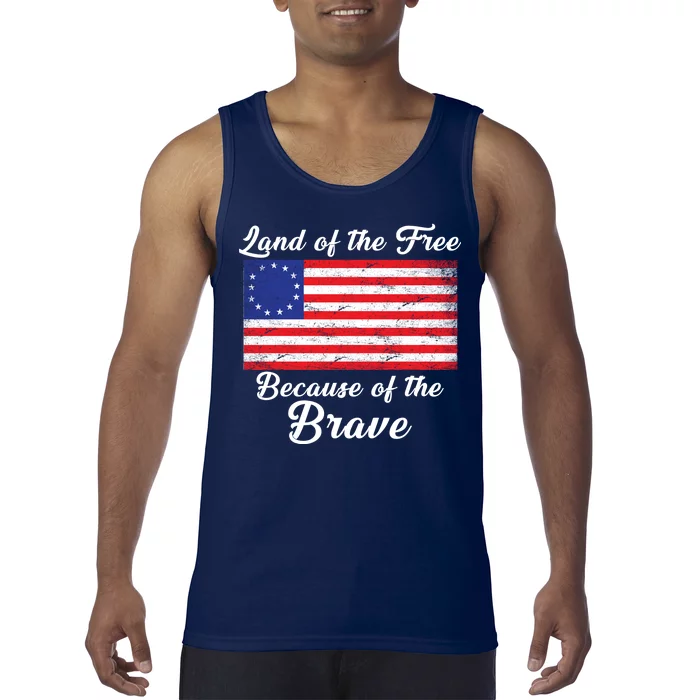 Betsy Ross Land Of The Free Because Of The Brave Tank Top