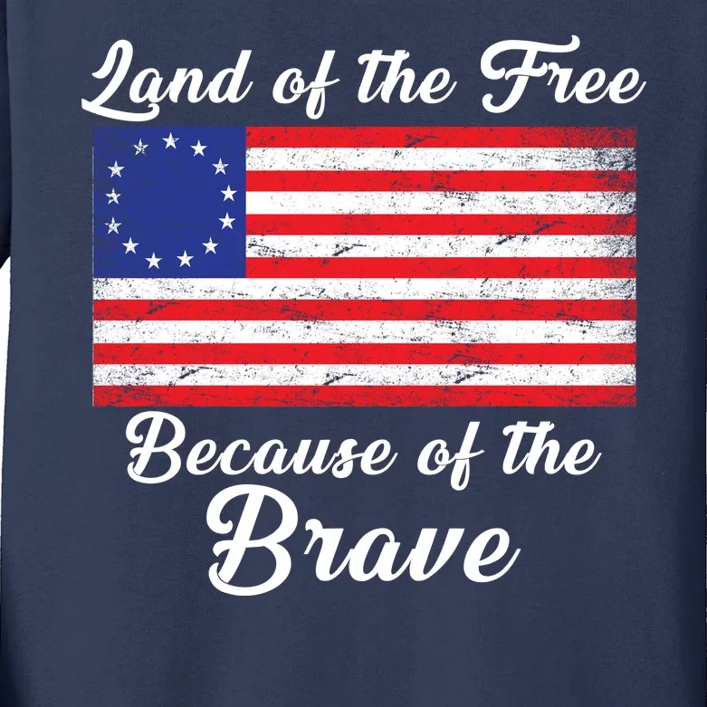 Betsy Ross Land Of The Free Because Of The Brave Kids Long Sleeve Shirt